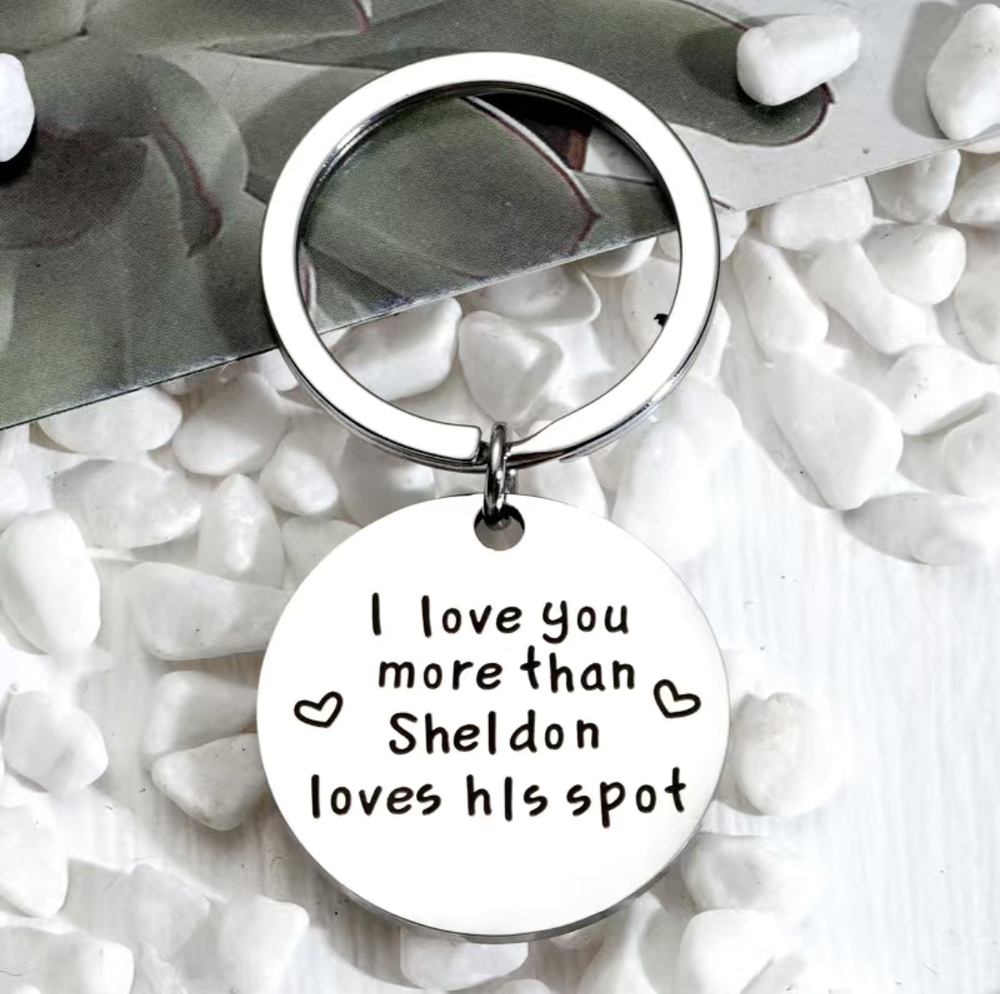 3/$25 I Love You More Than Sheldon Loves His Spot Stainless Steel Keychain NEW